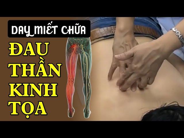 HƯỚNG DẪN PHƯƠNG PHÁP XOA BÓP DAY MIẾT CHỮA ĐAU DÂY THẦN KINH TỌA KHÔNG TỐN 1 ĐỒNG