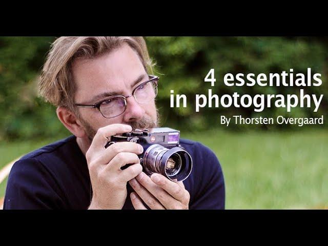 The Four Essentials of Photography in 20 minutes with Leica Photographer Thorsten Overgaard