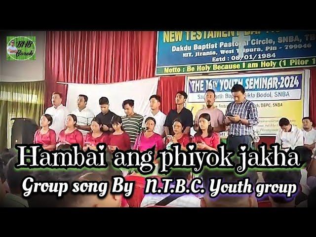 Hambai ang phiyok jakha ll Kokborok gospel song ll N.T.B.C  youth Group ll #BHB #Borok  Please 