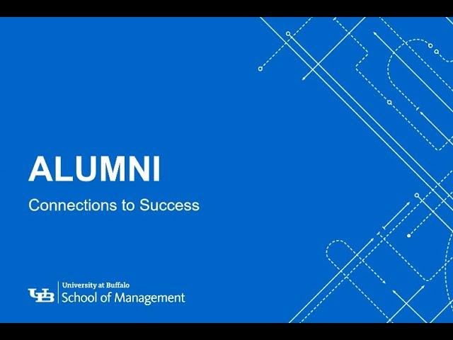 University at Buffalo School of Management Alumni: Connections to Success