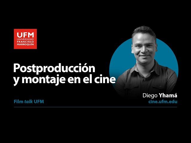 Film talk UFM | Postproducción y montaje en el cine