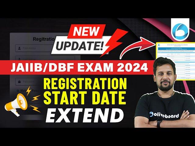 Important Update for JAIIB Oct 2024 | JAIIB/DBF Registration Start Extend -New Dates & How to Apply