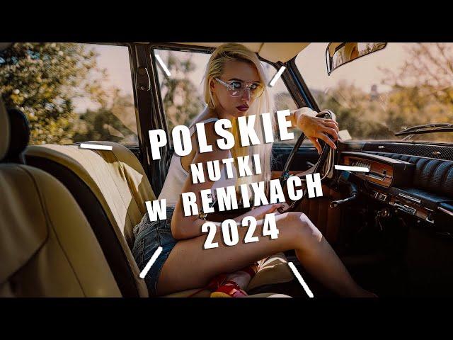 POLSKIE NUTKI W REMIXACH 2024  NAJLEPSZE POLSKIE HITY 2024   MEGA SKŁADANKA DO AUTA  DOMÓWKA