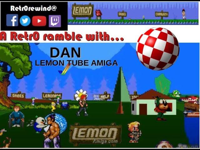 A Retr0 ramble with.... Dan - Lemon Tube Amiga