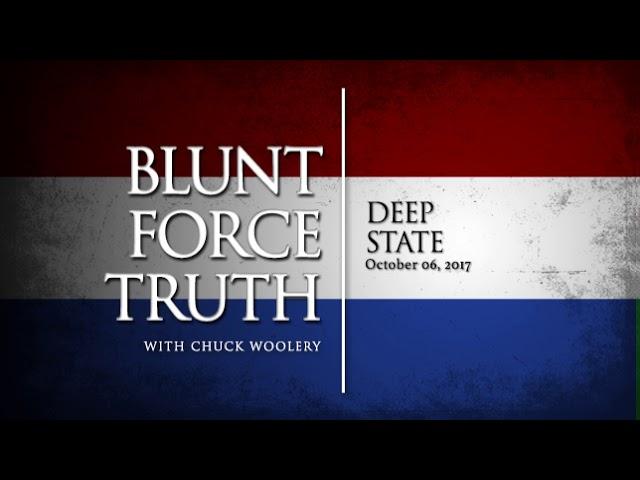 Blunt Force Truth Minute – Deep State