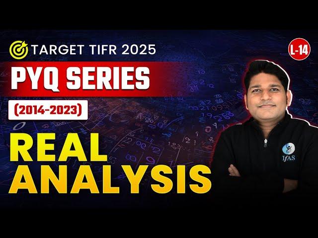 Real Analysis for TIFR 2025 Previous Year Questions | 2014-23 PYQs | L14