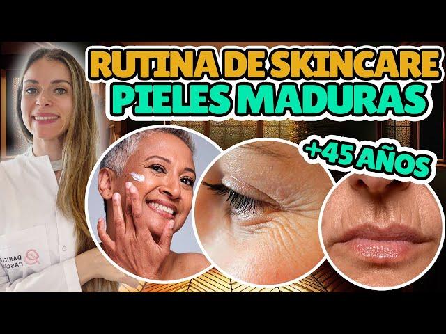 RUTINA DE SKINCARE +45 | RUTINA DE SKINCARE PARA PIELES MADURAS |  SKINCARE DEFINITIVO +45