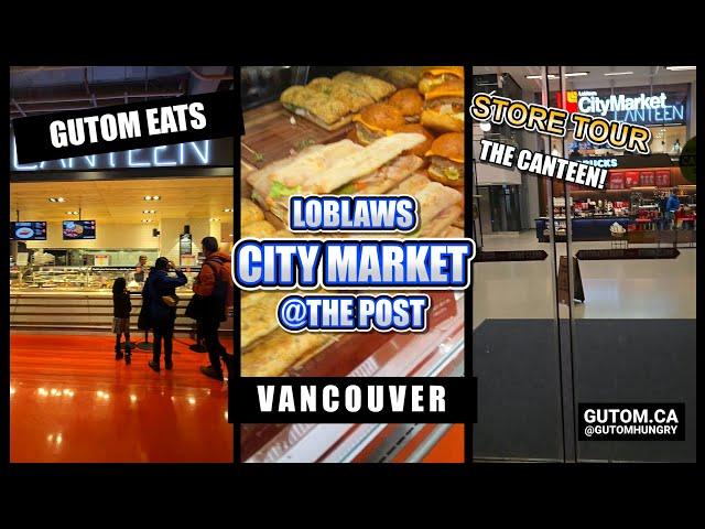 CANTEEN FOOD COURT AT LOBLAWS CITY MARKET VANCOUVER POST | #FOOD #STREETFOOD #LOBLAWS