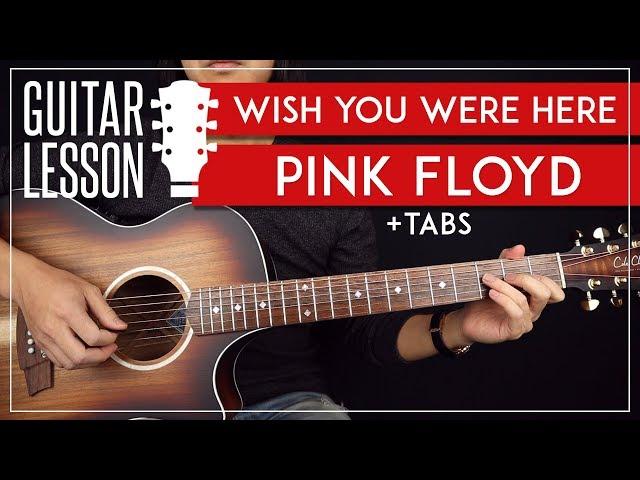 Wish You Were Here Guitar Lesson  Pink Floyd Complete Guitar Tutorial |Chords + Solos + TAB|