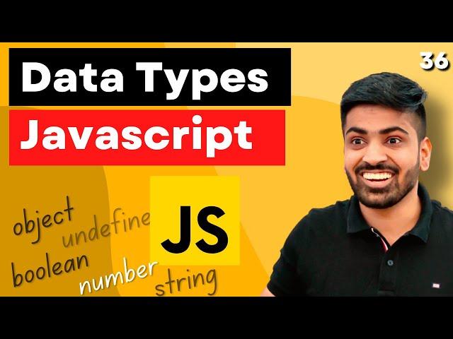 Javascript Data Types | Complete Web Development Course #36