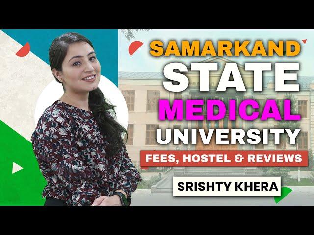 Samarkand State Medical University Uzbekistan Fees, NMC Guidelines, Hostel & Reviews