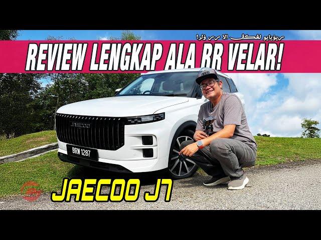 REVIEW LENGKAP JAECOO J7 ALA RR VELAR!