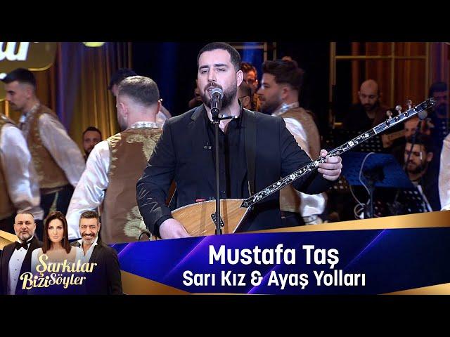 Mustafa Taş - SARI KIZ & AYAŞ YOLLARI