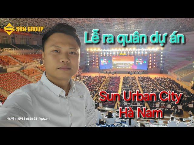 Lễ ra quân dự án Sun Urban City Hà Nam [Bản Full]