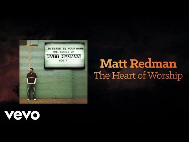 Matt Redman - The Heart Of Worship (Lyrics And Chords)