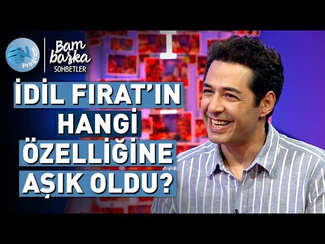 'Mert Fırat Evlenmez Diyorduk, İdil Fırat Güneş Gibi Doğdu Hayatına' @BambaskaSohbetler