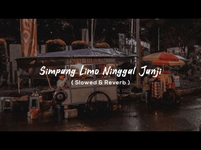 Simpang Limo Ninggal Janji (Slowed & Reverb)