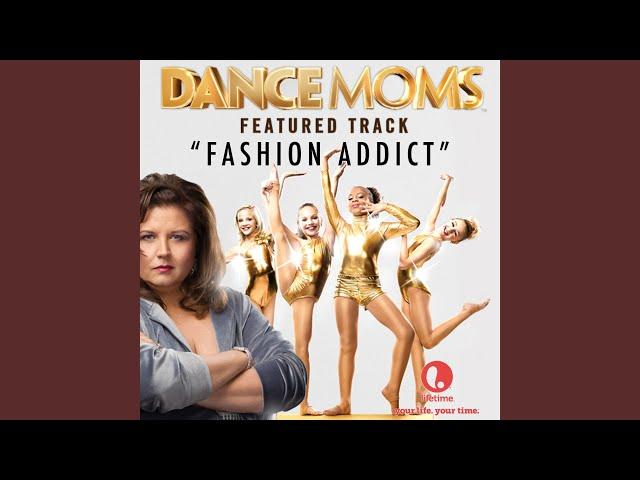 Fashion Addict (From "Dance Moms")