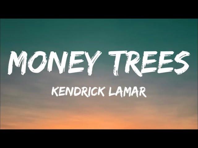 Kendrick Lamar - money trees | lyrics