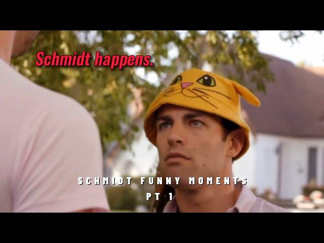 you know what happens…SCHMIDT HAPPENS. - new girl