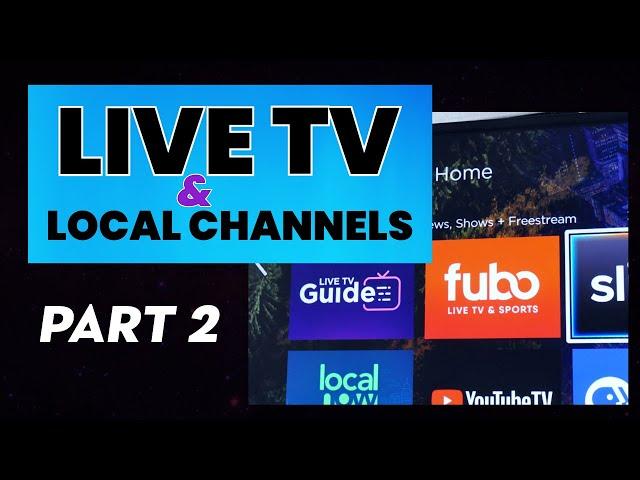 How to Watch Live TV & Local Channels on Roku & Roku TV: (PART II)