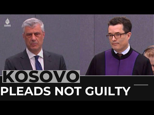 Ex-Kosovo President Hashim Thaci pleads not guilty to war crimes