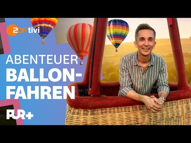 Ist Ballonfahren gefährlich?! | PUR+