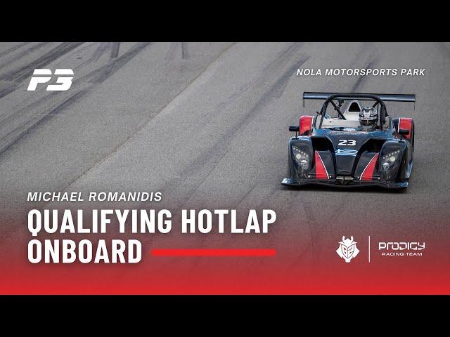 Prodigy Three NOLA Qualifying Hot Lap - Michael Romanidis (G2)