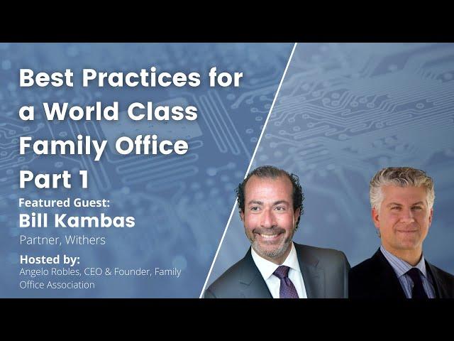 Best Practices for a World Class Family Office Part 1