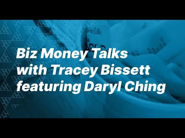 Biz Money Talks with Tracey Bissett featuring Daryl Ching