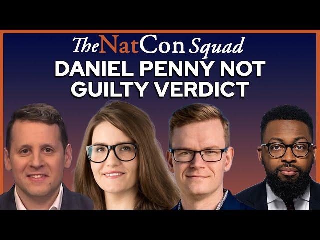 Daniel Penny Not Guilty Verdict | The NatCon Squad | Episode 193