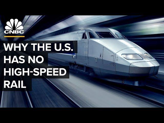 Why The US Has No High-Speed Rail