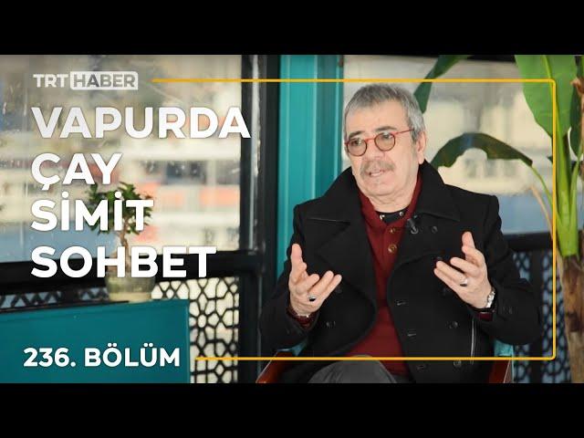 Vapurda Çay Simit Sohbet 236. Bölüm - Selçuk Yöntem