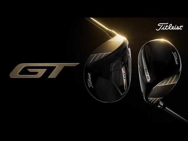 Titleist GT | A New Class Of Drivers