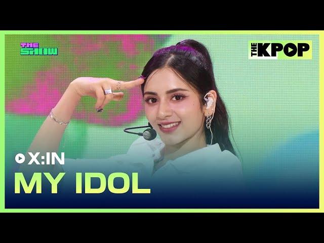 X:IN, MY IDOL [THE SHOW 240220]