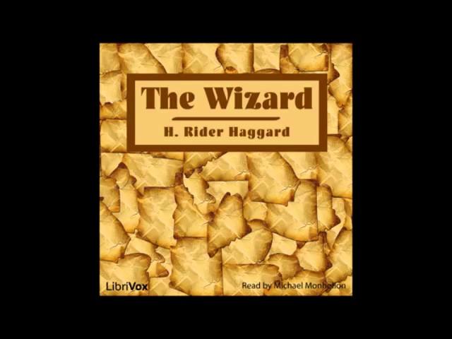 The Wizard by H. Rider Haggard (FULL Audiobook) - part (1 of 3)