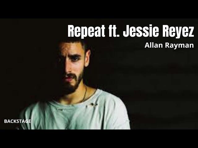 Allan Rayman - Repeat ft  Jessie Reyez