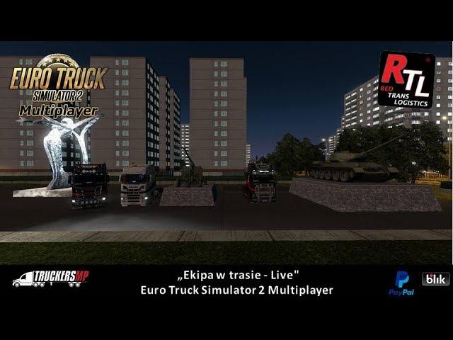 "Ekipa w trasie - Live ” | Euro Truck Simulator 2 Multiplayer | SIM 1/2