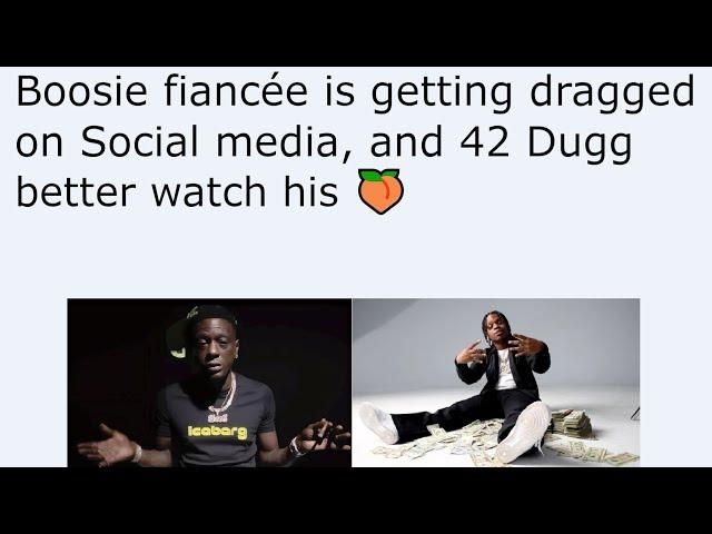 Boosie fiancée is getting dragged on Social media, and 42 Dugg better watch his 