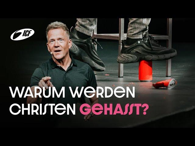 Warum werden Christen gehasst? | Leo Bigger | ICF Zürich