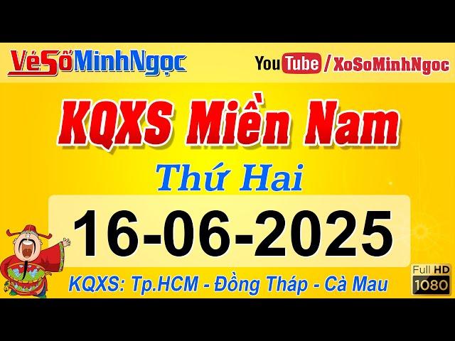 Kết Quả Xổ Số Miền Nam ngày 16/06/2025, KQXS Miền Nam TP. HCM, Đồng Tháp, Cà Mau, Xổ Số MinhNgoc