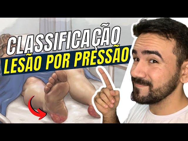 CLASSIFICAÇÃO DA LESÃO POR PRESSÃO - AULA COMPLETA