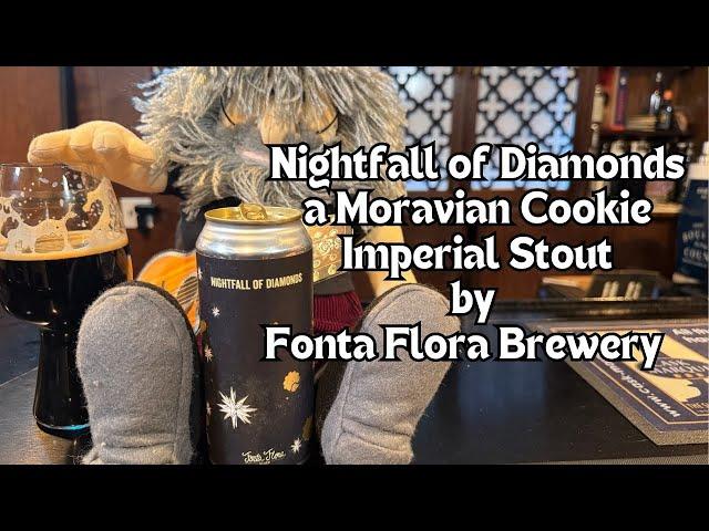 Nightfall of Diamonds a Moravian Cookie Imperial Stout by Fonta Flora Brewery - Episode 261