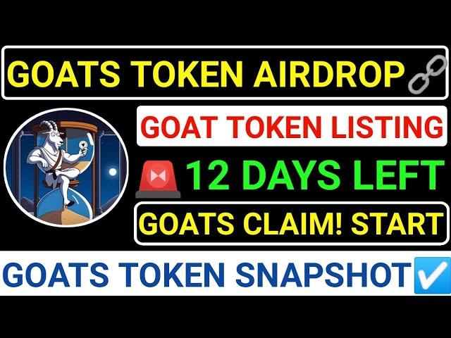 GOATS TOKEN AIRDROP12 DAYS LEFT️GOATS LISTING&TGEGOATS CLAIM! STARTSNAPSHOT#blum #major #toma