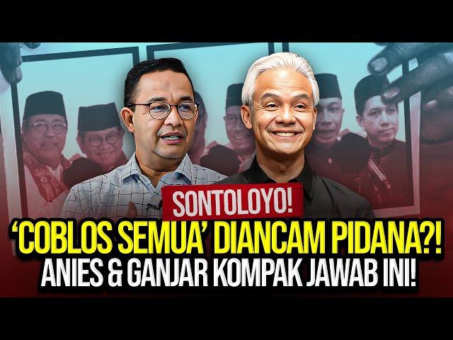 SONTOLOYO! 'COBLOS SEMUA' DIANCAM PIDANA?! ANIES & GANJAR KOMPAK JAWAB INI!