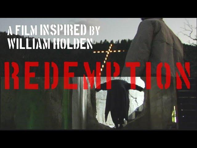 REDEMPTION a film inspired by WILLIAM HOLDEN