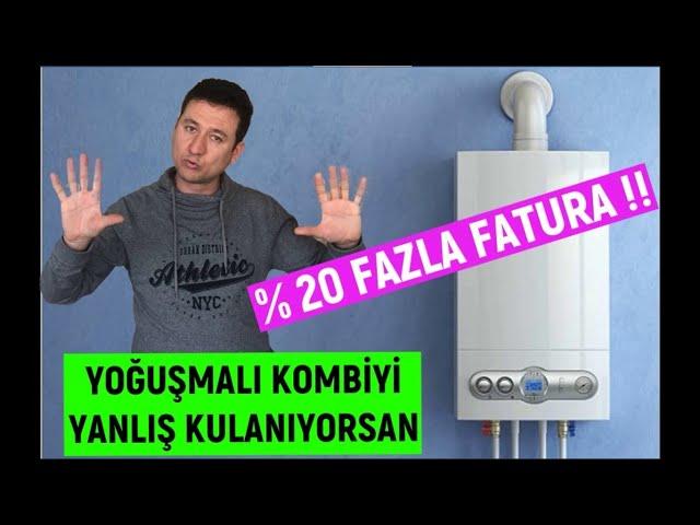 Yoğuşmalı kombi doğru kullanırsan +%20 kazanırsın