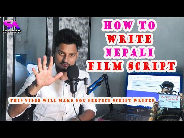 How to Write Nepali Film Script || नेपाली फील्मको स्क्रीप कसरी लेख्ने ? || Now be a Script Writer||