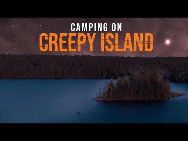 We Canoed to a Remote Island to Clean It Up and Spend the Night | Creepy Island