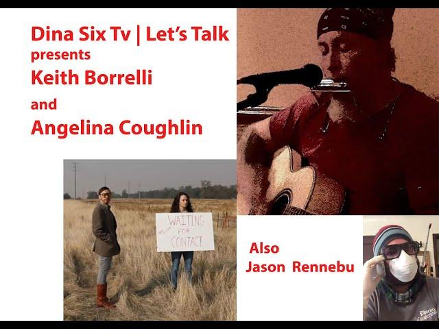 Dina Six Tv Singer Songwriter Keith Borrelli | Filmmaker Angelina Coughlin | Comedian Jason Rennebu